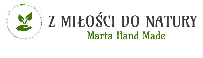 Z miłości do natury - Marta Hand Made